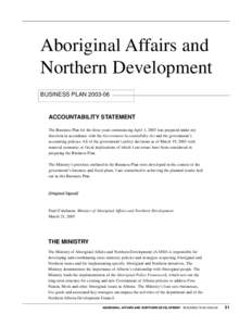 Aboriginal Affairs and Northern Development BUSINESS PLAN[removed]ACCOUNTABILITY STATEMENT The Business Plan for the three years commencing April 1, 2003 was prepared under my