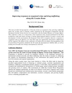 Improving responses to organised crime and drug trafficking along the Cocaine Route May 28-30, 2013, Rome, Italy Background Note This note provides background for a three-day forum on organised crime and drug trafficking