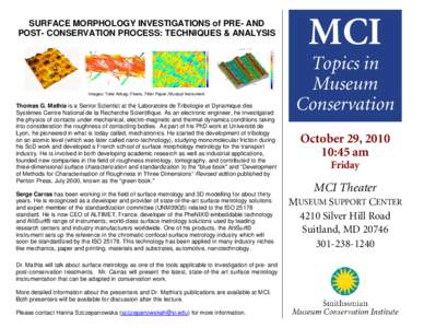 SURFACE MORPHOLOGY INVESTIGATIONS of PRE- AND POST- CONSERVATION PROCESS: TECHNIQUES & ANALYSIS Images: Toile Airbag; Fibers; Filter Paper; Musical Instrument  Thomas G. Mathia is a Senior Scientist at the Laboratoire de