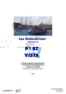 SIRENAS SA  Salidas especiales para escuelas Conocerás el Port de Barcelona Guias en 5 idiomas Español, Francés, Inglés, Italiano y Catalan