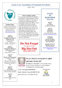 Foster Care Association of Tasmania Newsletter April 1, 2014 Southern Diary What is on in the South, if you know of an activity other