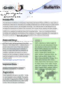 Bulletin Introduction The International Conference on Computing in High Energy and Nuclear Physics (CHEP) is a major series of international conferences for physicists and computing professionals from the high energy and