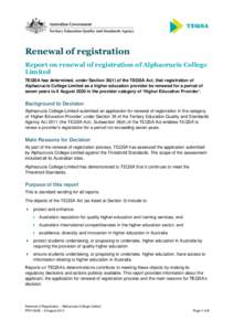 Renewal of registration Report on renewal of registration of Alphacrucis College Limited TEQSA has determined, under Sectionof the TEQSA Act, that registration of Alphacrucis College Limited as a higher education 