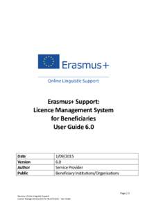 Erasmus+ Support: Licence Management System for Beneficiaries User Guide 6.0  Date