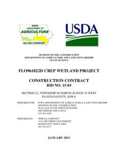 DIVISION OF SOIL CONSERVATION DEPARTMENT OF AGRICULTURE AND LAND STEWARDSHIP STATE OF IOWA FLO961822D CREP WETLAND PROJECT CONSTRUCTION CONTRACT