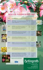 WINTER WEDNESDAYS 2015 For reservations call[removed]ext. 111 • Or email [removed] January 7  After Christmas Sale - Shop ‘til you drop in the fabulous Bellingrath Gift