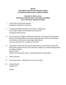 Agenda The Virginia Council on the Interstate Compact on Educational Opportunity for Military Children December 9, 2013 at 2 p.m. 22nd Floor Conference Room, James Monroe Building 101 N. 14th Street, Richmond, Virginia