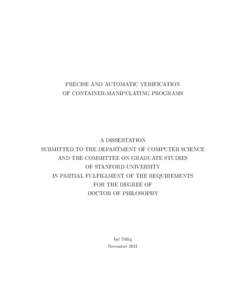 PRECISE AND AUTOMATIC VERIFICATION OF CONTAINER-MANIPULATING PROGRAMS A DISSERTATION SUBMITTED TO THE DEPARTMENT OF COMPUTER SCIENCE AND THE COMMITTEE ON GRADUATE STUDIES