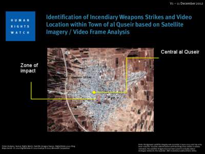 V1 – 11 December[removed]Identification of Incendiary Weapons Strikes and Video Location within Town of al Quseir based on Satellite Imagery / Video Frame Analysis Central al Quseir