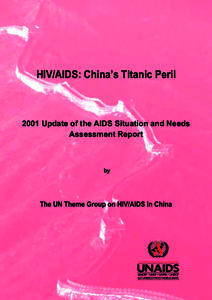 HIV/AIDS: China’s Titanic Peril[removed]Update of the AIDS Situation and Needs Assessment Report  by