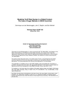 Modeling Tariff Rate Quotas in a Global Context: The Case of Sugar Markets in OECD Countries Dominique van der Mensbrugghe, John C. Beghin, and Don Mitchell Working Paper 03-WP 343 September 2003