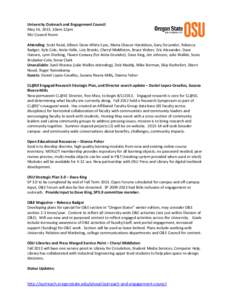 University Outreach and Engagement Council May 16, 2013, 10am-12pm MU Council Room Attending: Scott Reed, Allison Davis-White Eyes, Maria Chavez-Haroldson, Gary DeLander, Rebecca Badger, Kyle Cole, Anita Helle, Lois Broo