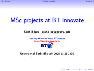 BT Research  Wireless networks MSc projects at BT Innovate Keith Briggs