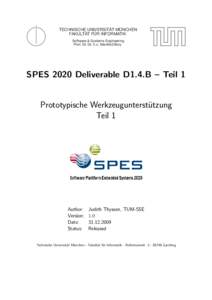 TECHNISCHE UNIVERSITÄT MÜNCHEN FAKULTÄT FÜR INFORMATIK Software & Systems Engineering Prof. Dr. Dr. h.c. Manfred Broy  SPES 2020 Deliverable D1.4.B – Teil 1