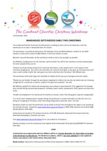 MEDIA RELEASE 11 November, 2013 WAREHOUSE GIFTS NEEDED EARLY THIS CHRISTMAS The Combined Charities Christmas Toy Warehouse is making an early call-out for donations, with the warehouse set to open in Newcastle later this