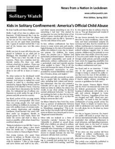 News from a Nation in Lockdown www.solitarywatch.com Print Edition, Spring 2013 Kids in Solitary Confinement: America’s Official Child Abuse By Jean Casella and James Ridgeway
