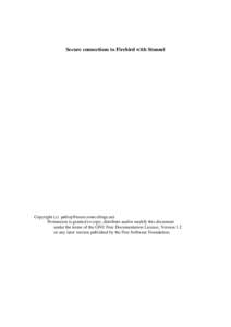 Secure connections to Firebird with Stunnel  Copyright (c) [removed] Permission is granted to copy, distribute and/or modify this document under the terms of the GNU Free Documentation License, Version