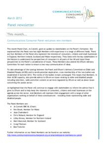 March[removed]Panel newsletter This month... Communications Consumer Panel welcomes new members This month Panel Chair, Jo Connell, gave an update to stakeholders on the Panel’s formation. She