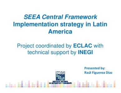 System of Integrated Environmental and Economic Accounting / United Nations Economic Commission for Latin America and the Caribbean / Instituto Nacional de Estadística y Geografía / Environmental protection / Statistics / Environmental statistics / Official statistics