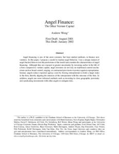 Angel Finance: The Other Venture Capital Andrew Wong∗ First Draft: August 2001 This Draft: January 2002