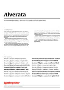Alverata A contemporary typeface with roots in early Europe, by Gerard Unger about the typeface Gerard Unger’s new typeface Alverata is a twenty-first-century type-face inspired by the shapes of romanesque capitals in 