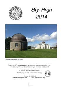 Sky-High 2014 Dunsink Observatory, Co Dublin  This is the 22nd annual guide to astronomical phenomena visible from