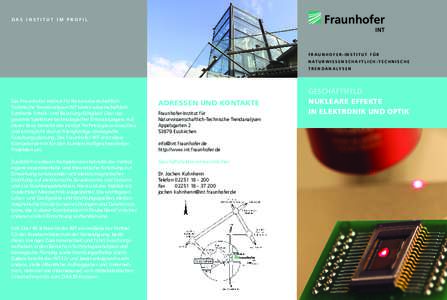 DAS INSTITUT IM PROFIL  FRAUNHOFER-INSTITUT FÜR N AT U R W I S S E N S C H A F T L I C H - T E C H N I S C H E T R E N D A N A LY S E N