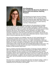 Gina Bergskaug 2011 Presidential Award for Excellence in Mathematics and Science Teaching Recipient Gina Bergskaug has taught chemistry at Weston High School (Weston, MA) for the past year. She