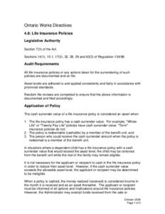 Ontario Works Directives 4.8: Life Insurance Policies Legislative Authority Section 7(3) of the Act. Sections 14(1), 15.1, 17(2), 32, 38, 39 and[removed]of Regulation[removed].