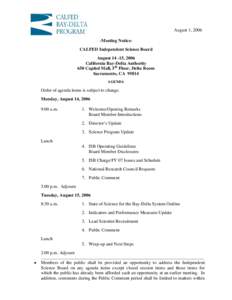 August 1, 2006 -Meeting NoticeCALFED Independent Science Board August, 2006 California Bay-Delta Authority 650 Capitol Mall, 5th Floor, Delta Room Sacramento, CA 95814