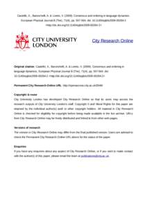 Castelló, X., Baronchelli, A. & Loreto, VConsensus and ordering in language dynamics. European Physical Journal B (The), 71(4), ppdoi: epjb/e2009 <http://dx.doi.orgepjb/e200