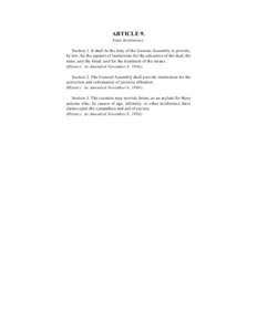 ARTICLE 9. State Institutions. Section 1. It shall be the duty of the General Assembly to provide, by law, for the support of institutions for the education of the deaf, the mute, and the blind; and for the treatment of 