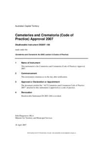 Australian Capital Territory  Cemeteries and Crematoria (Code of Practice) Approval 2007 Disallowable instrument DI2007–100 made under the