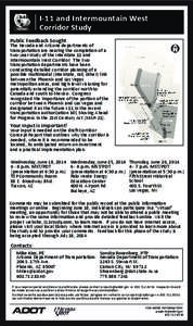 I-11 and Intermountain West Corridor Study Public Feedback Sought The Nevada and Arizona departments of transportation are nearing the completion of a