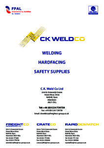 WELDING HARDFACING SAFETY SUPPLIES C.K. Weld Co Ltd Unit 8, Greenrole Estate