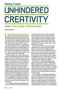 Making Trouble  UNHINDERED CREATIVITY ENABLE KIDS TO INVENT THEIR OWN GAMES.