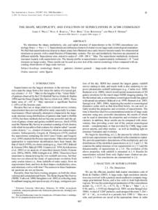 A  The Astrophysical Journal, 652:907Y916, 2006 December 1 # 2006. The American Astronomical Society. All rights reserved. Printed in U.S.A.  THE SHAPE, MULTIPLICITY, AND EVOLUTION OF SUPERCLUSTERS IN CDM COSMOLOGY