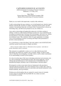 CAPTURING SCIENCE IN ACCOUNTS ABS Environmental Accounting in Practice Conference Melbourne, 14-15 May, 2012 Bruce Thom Former Chair State of Environment Committee 2001 Member Wentworth Group of Concerned Scientists