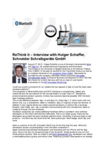 ReThink it – Interview with Holger Schaffer, Schneider Schreibgeräte GmbH August 27, Holger Schaffer is one of the bright minds behind blukii and App 2.0. He studied Electrical Engineering and Information Techn