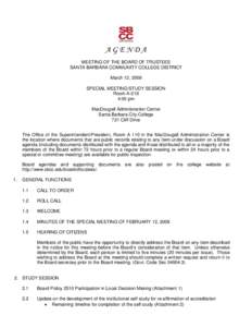 AGENDA MEETING OF THE BOARD OF TRUSTEES SANTA BARBARA COMMUNITY COLLEGE DISTRICT March 12, 2009 SPECIAL MEETING/STUDY SESSION Room A-218