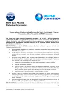 North-East Atlantic Fisheries Commission Memorandum of Understanding between the North East Atlantic Fisheries Commission (NEAFC) and the OSPAR Commission The North East Atlantic Fisheries Commission (hereinafter “the 