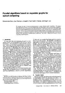 Parallel algorithms based on expander graphs for optical computing Ramamohan Paturi, Dau-Tsuong Lu, Joseph E. Ford, Sadik C. Esener, and Sing H. Lee We consider the task of interconnecting processors to realize efficient