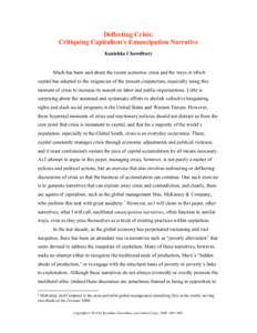 Deflecting Crisis: Critiquing Capitalism’s Emancipation Narrative Kanishka Chowdhury Much has been said about the recent economic crisis and the ways in which capital has adapted to the exigencies of the present conjun