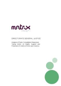 DIRECTORATE GENERAL JUSTICE Analysis of Public Consultation Responses: Taking Action on Rights, Support and Protection of Victims of Crime and Violence  Analysis of Public Consultation Responses: