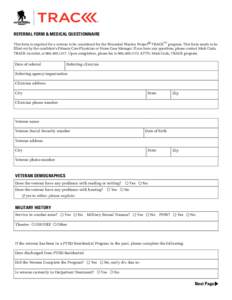 REFERRAL FORM & medical questionnaire This form is required for a veteran to be considered for the Wounded Warrior Project® TRACK™ program. This form needs to be filled out by the candidate’s Primary Care Physician 