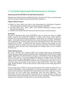 1.3 Atividades Departementu Monitorizasaun no Advokasia Monitorizasaun Ba CPD-RDTL Iha Sub-Distritu Fatuberlio Departementu Monitorizasaun advokasia iha data 1 Fevereiru 2013 hala’o monitorizasaun karik iha violasaun d