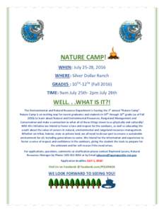 NATURE CAMP! WHEN: July 25-28, 2016 WHERE: Silver Dollar Ranch GRADES : 10TH-12TH (FallTIME: 9am July 25th- 2pm July 28th