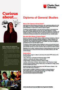 Curious about... Diploma of General Studies What is CSU’s Diploma of General Studies? CSU’s Diploma of General Studies will provide you with a guaranteed pathway into most