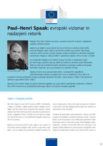 Paul–Henri Spaak: evropski vizionar in nadarjeni retorik © Nationaal Archief/Spaarnestad Photo  Belgijec Paul-Henri Spaak si je naziv „evropski državnik“ prislužil z dolgoletno