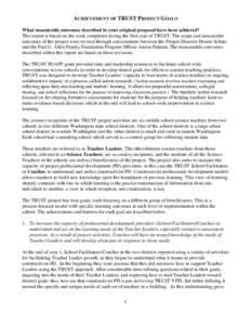 ACHIEVEMENT OF TRUST PROJECT GOALS What measurable outcomes described in your original proposal have been achieved? This report is based on the work completed during the first year of TRUST. The scope and measurable outc